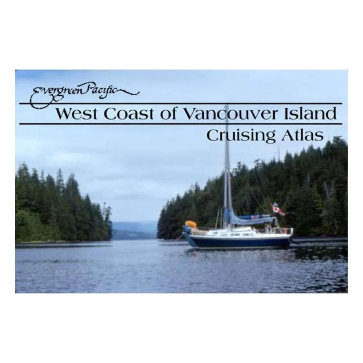 West Coast of Vancouver Island Cruising Atlas